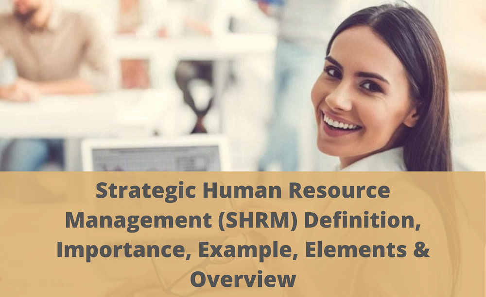 SHRM Definition, Importance, Example, Elements & Overview