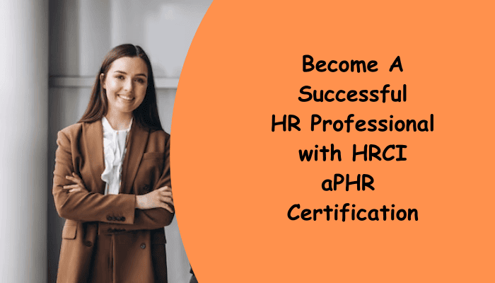 HRCI aPHR certification tips and benefits.